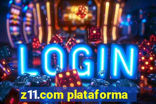 z11.com plataforma